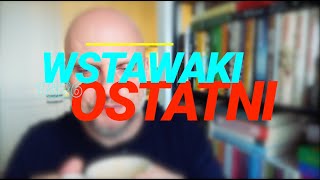 Wstawaki 1826 Ostatni [upl. by Ariaes]