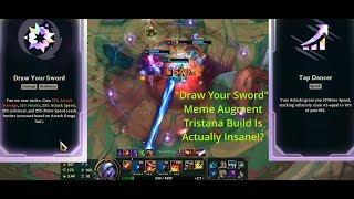 Meme Augment Draw Your Sword Is Actually Busted On Tristana League of Legends Arena [upl. by Hazlip]