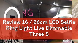 Review 16  26cm LED Selfie Ring Light Live Dimmable Three Speed Cold Warm Stepless Facial Makeup L [upl. by Zoellick]