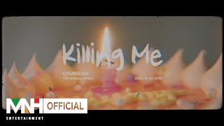 CHUNG HA 청하 Killing Me MV Teaser 1 [upl. by Karlis992]