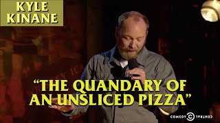 Kyle Kinane  The Quandary of an Unsliced Pizza [upl. by Gaal]