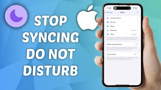 How to Stop Syncing Do Not Disturb Across Devices from iPhone [upl. by Cassell]