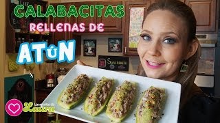 Calabacitas Rellenas de Atún  Comidas Saludables ♥ Tuna Stuffed Zucchini Recipe [upl. by Nema764]