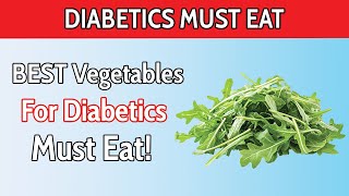 Top 10 Vegetables For Diabetics Patients You MUST Eat [upl. by Enirehtacyram]