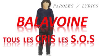 Tous les cris les SOS Daniel BALAVOINE  paroles Video Music Lyrics [upl. by Akinyt]