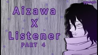 Aizawa Shota x listener p4 ASMR My Hero Academia Spicy Ver [upl. by Aay]