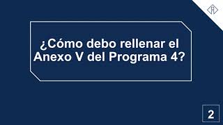 Cómo rellenar el Anexo V del Programa 4 [upl. by Prowel]