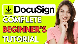 Docusign Tutorial For Beginners 2024  How To Use Docusign StepByStep Tutorial [upl. by Kcirdot]