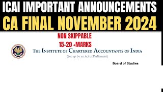 ICAI Important Announcements CA Final November 2024 Exams  Non Skippable Announcements [upl. by Ledniahs842]