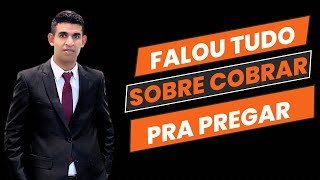 FALOU TUDO SOBRE COBRAR PRA PREGAR QUAL SUA OPINIÃO [upl. by Christabelle]