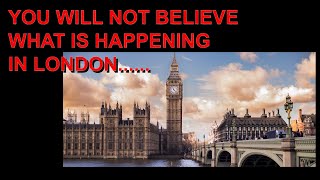 YOU WILL NOT BELIEVE WHAT IS HAPPENING IN LONDON [upl. by Hancock391]