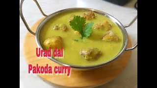 Urad Dal Pakoda Curry  नयें तरीक़े की उरद दाल की कढ़ी  Urad Dal ki Sabji  Urad Dal Curry Recipe [upl. by Louanna997]