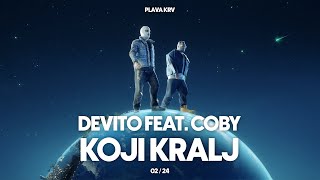 DEVITO  KOJI KRALJ FEAT COBY [upl. by Rotow]