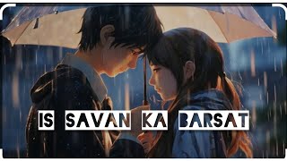 Is savan ki barsat mein Bollywood hits song Hindi new song Tara vi lofer 2024 [upl. by Neggem]