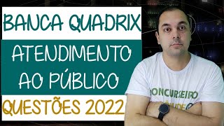 Banca QUADRIX  Atendimento ao público APENAS QUESTÕES 2022 [upl. by Lissi728]