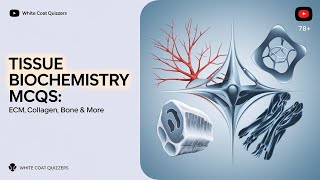 quotTissue Biochemistry MCQs 🩺  Extracellular Matrix Collagen Bone amp More ⚕️quot [upl. by Yrmac]