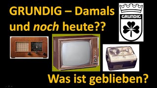 GRUNDIG  Damals und auch noch heute Was ist geblieben [upl. by Niroc]