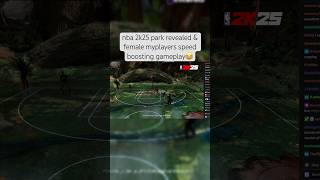 NBA 2K25 NEW PARK REVEAL FEMALE MY PLAYERS SPEED BOOSTING  NBA2K25 NEWS UPDATE [upl. by Notselrahc]