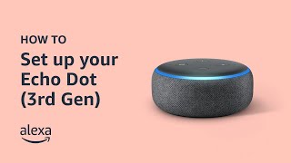 How to set up your Echo Dot 3rd Gen  Amazon Echo [upl. by Inimak]