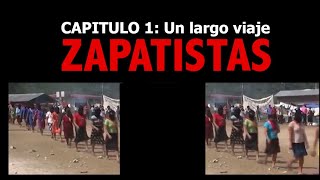 Zapatistas Capítulo1 Un largo viaje [upl. by Uyekawa]