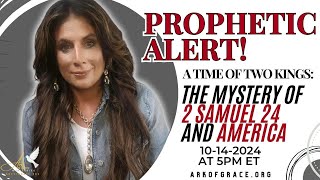 Prophetic Alert A time of Two Kings The Mystery of 2 Samuel 24 and America [upl. by Anivahs858]