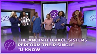 The Anointed Pace Sisters Perform Their Single quotUKnowquot [upl. by Ayyidas]