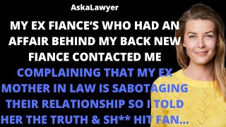 My ex fiances who had an affair behind my back new fiance contacted me complaining that my ex MIL [upl. by Atnod]