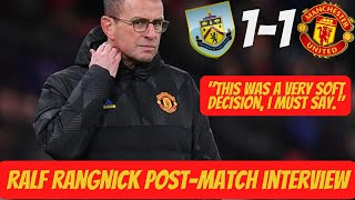 Burnley 1 vs 1 Manchester United  Ralf Rangnick Post Match Interview 08022022 [upl. by Hartwell209]