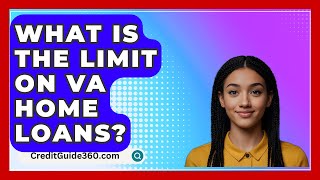 What Is The Limit On VA Home Loans  CreditGuide360com [upl. by Gilliette81]