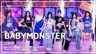 음중직캠8K BABYMONSTER 베이비몬스터 – DRIP FullCam  쇼 음악중심  MBC241116방송 [upl. by Ahsinal]