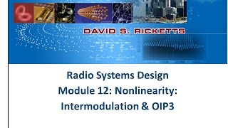 Module 12 Nonlinearity  Intermodulation amp OIP3 [upl. by Moraj]