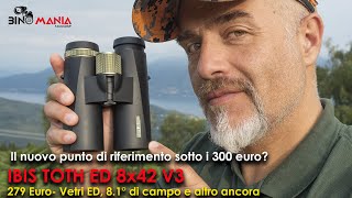 Binocolo IBIS TOTH 8x42 ED V3 Nuovo punto di riferimento sotto i 300 EURO Ecco le mie impressioni [upl. by Araes499]