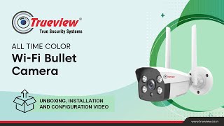 Trueview 3MP WiFi Bullet Camera Unboxing Installation and Configuration [upl. by Reldnahc85]