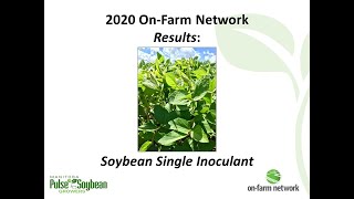 2020 OnFarm Network Results Series Soybean Single Inoculant [upl. by Miriam]