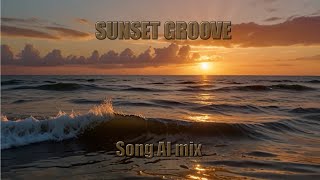 Sunset Groove Song AI mix [upl. by Dusza272]