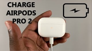 How To Charge Your AirPods Pro 2 [upl. by Christy917]