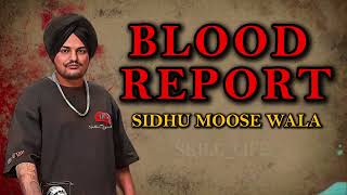 BLOOD REPORT  SIDHU MOOSE WALA  SKILLLIFE  AI  PUNJABI SONG  KABAL SARTAJ VIRK G KHAN [upl. by Attenev333]