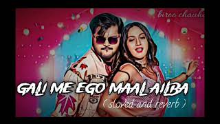 Gali me ego maal ailba slowed amp reverb 😇😇😇😇😇😇😇😇😇😇😘😇😇🙂😇😇😇song [upl. by Mack]