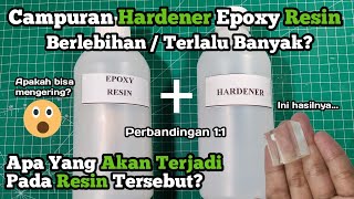 Apa Yang Terjadi Jika Campuran Hardener Terlalu Banyak Pada Epoxy Resin  UUK EKSPERIMEN [upl. by Verdha]