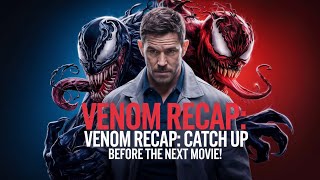 Venom 1 amp 2 Movie Recap  Watch This Before Watching Venom The Last Dance  EXPLAINED [upl. by Garap]