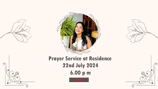 Prayer Service at Residence  Ms Anna Sebastian27  22nd July 2024  600 pm [upl. by Oicnoel]