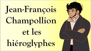 18 JeanFrançois Champollion et les hiéroglyphes [upl. by Yajet]