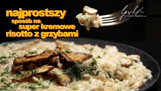 KREMOWE RISOTTO Z GRZYBAMI  PROSTE I PYSZNE [upl. by Norri]