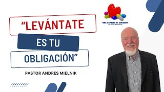 UNA CÁPSULA AL CORAZÓN“LEVANTATE ES TU OBLIGACIÓN”PASTOR ANDRES MIELNIK [upl. by Drhcir117]