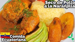 El MEJOR 🤩🇪🇨 SECO de POLLO a la NARANJILLA Comida Ecuatoriana [upl. by Afira]