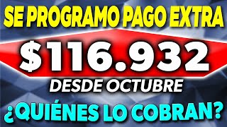 Se programó un PAGO EXTRA de 116932 desde OCTUBRE ¿Quiénes lo COBRAN ✅ [upl. by Claudine]