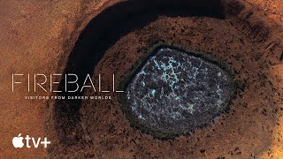 Fireball Visitors From Darker Worlds — Official Trailer  Apple TV [upl. by Gun]