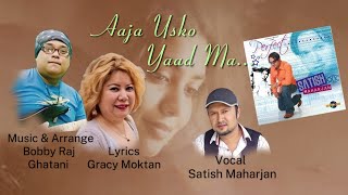 Aaja Usko Yaad Ma  Satish Maharjan  Gracy Moktan  Bobby Raj [upl. by Errised]