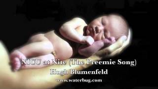 NICU at Nite The Preemie Song  Hugh Blumenfeld [upl. by Ahsinid54]