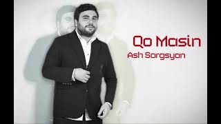 Ash Sargsyan  Qo Masin [upl. by Ahsemot]